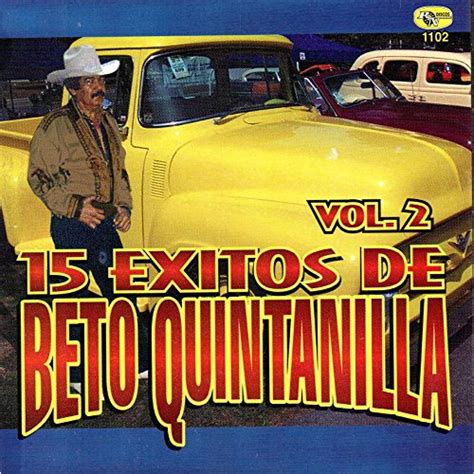 beto quintanilla songs|Beto Quintanilla, 15 Exitos .